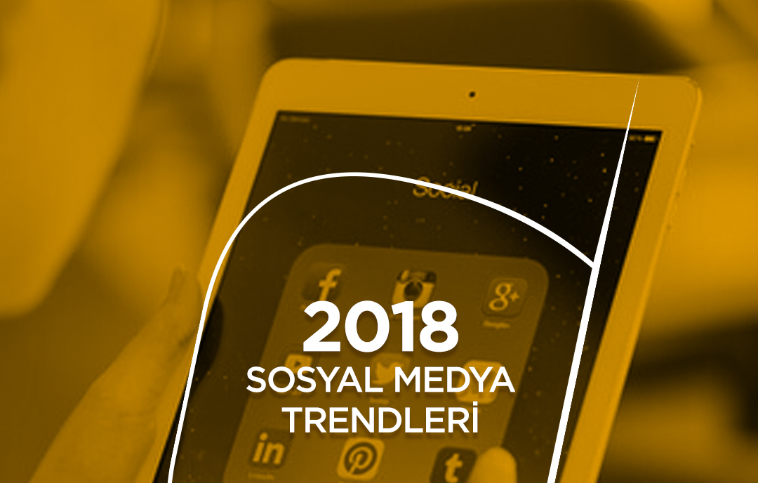 2018 Sosyal Medya Trendleri
